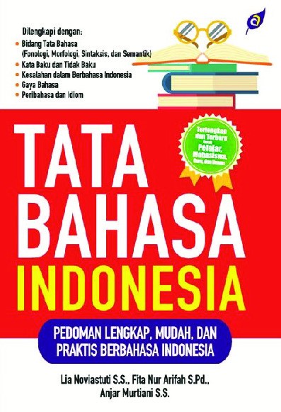 TATA BAHASA INDONESIA Pedoman Lengkap, Mudah, dan Praktis Berbahasa Indonesia  